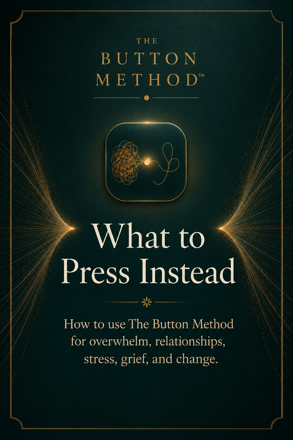What to Press Instead — The Button Method free guide cover